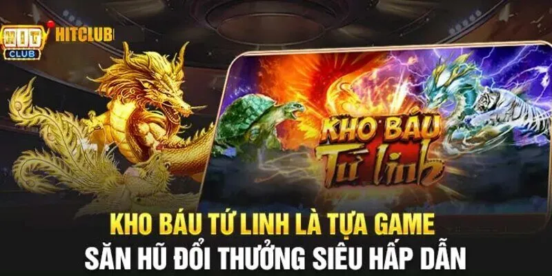 Giới thiệu slot Kho báu tứ linh tại Hitclub
