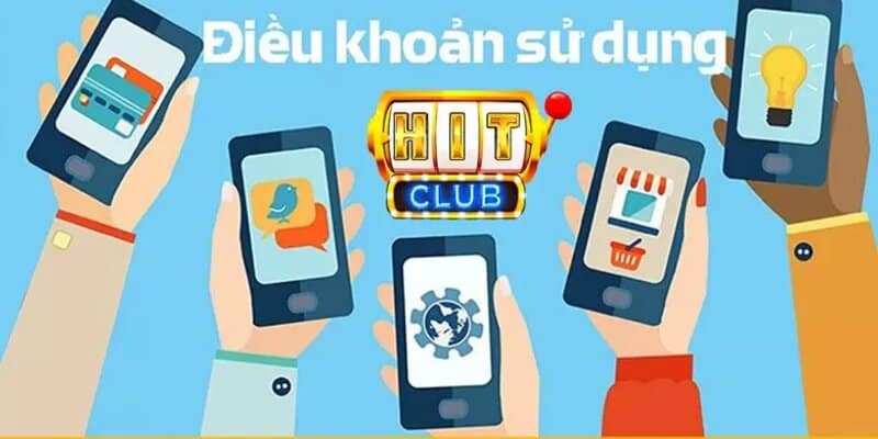 Khái quát về điều khoản sử dụng tại Hitclub