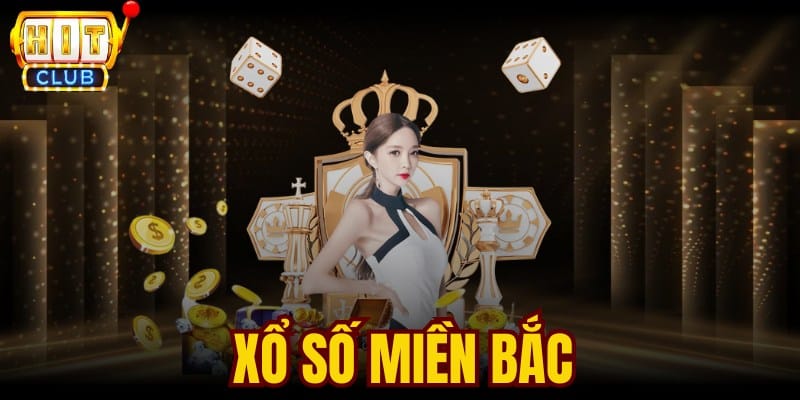Một số kinh nghiệm chơi xổ số miền Bắc Hitclub hiệu quả bất ngờ 