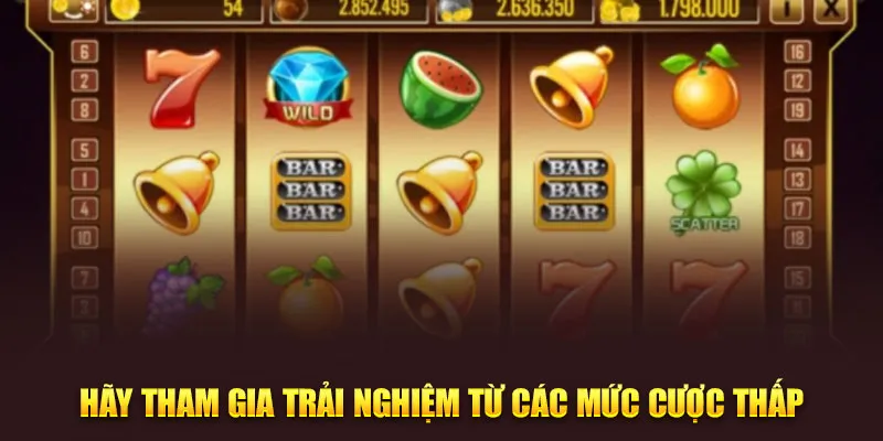 Bắt đầu với mức cược thấp khi chơi xèng hoa quả